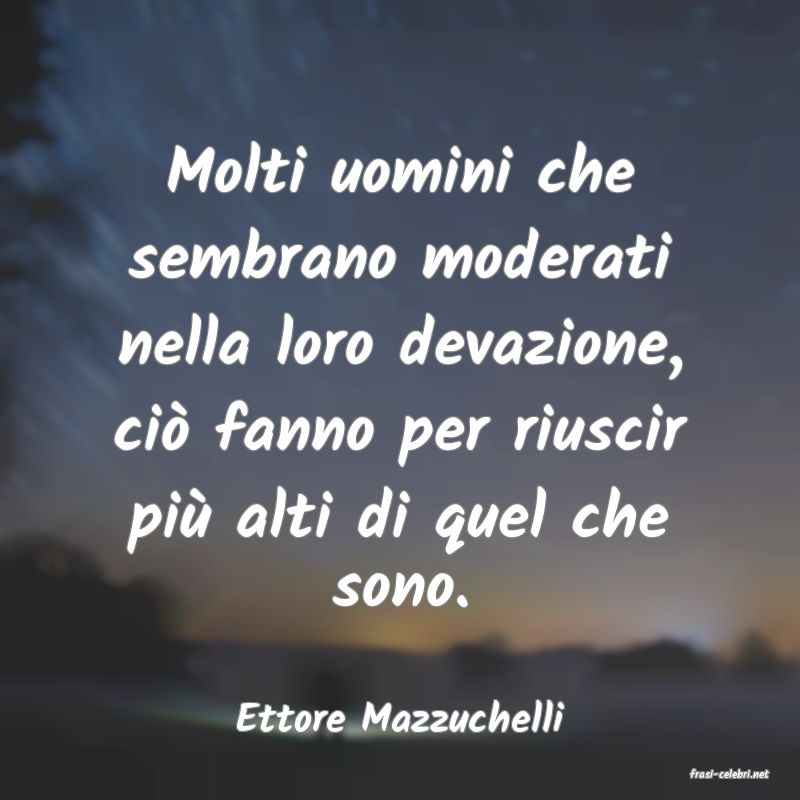 frasi di Ettore Mazzuchelli