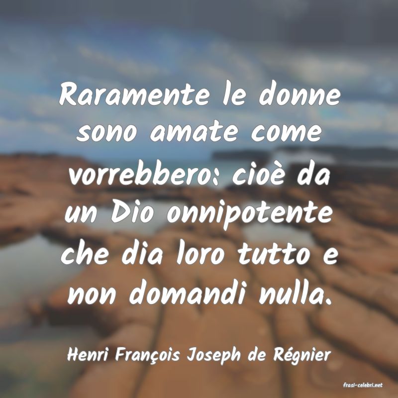 frasi di Henri Franois Joseph de Rgnier