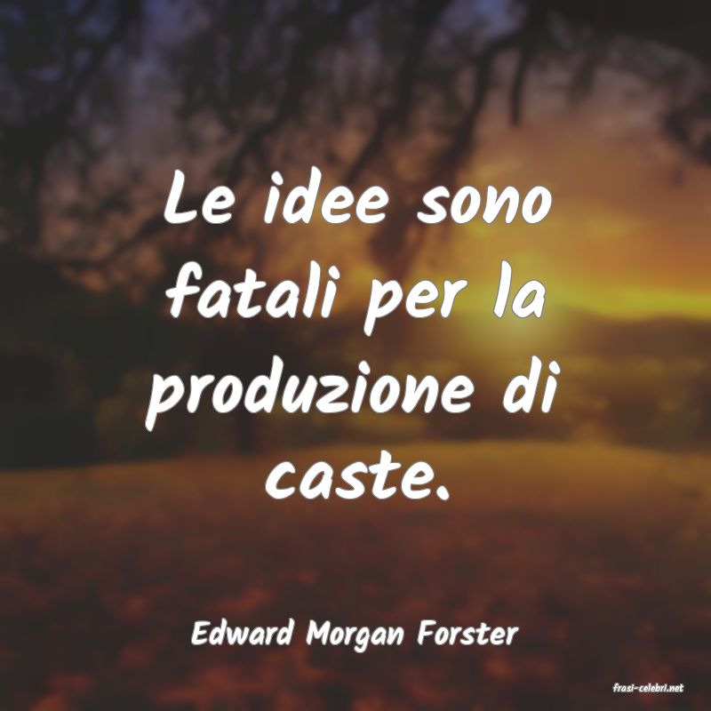 frasi di Edward Morgan Forster