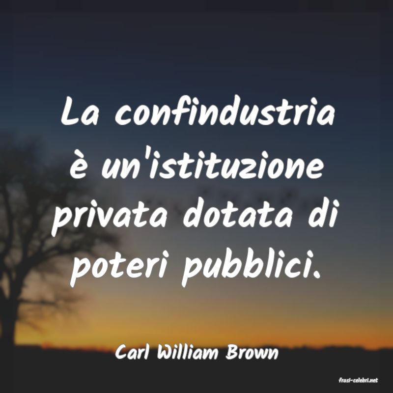 frasi di Carl William Brown