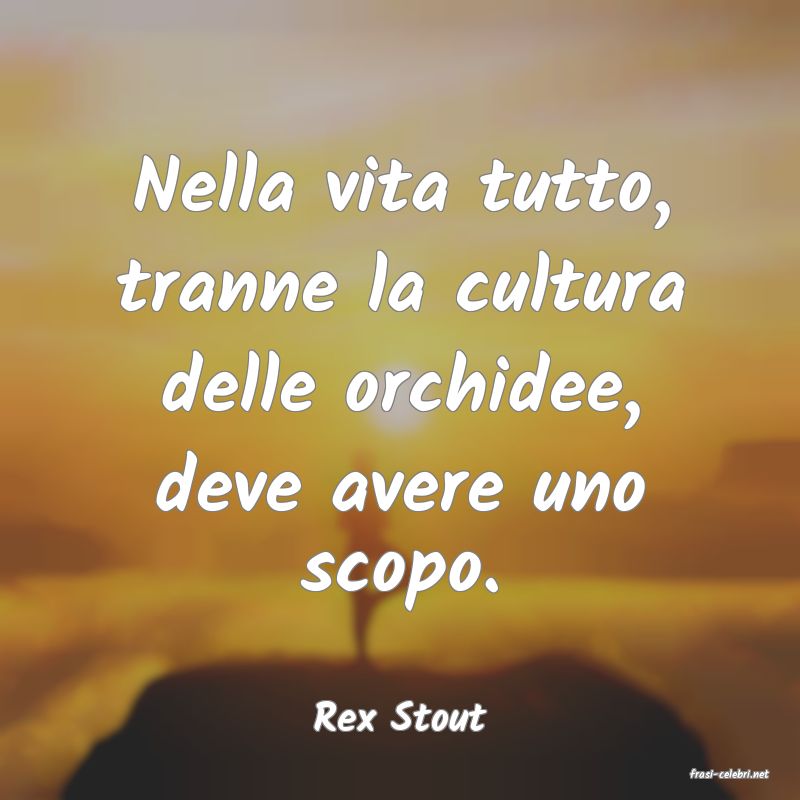 frasi di Rex Stout