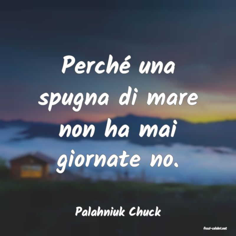 frasi di Palahniuk Chuck