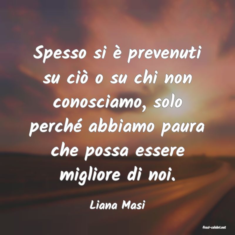 frasi di  Liana Masi
