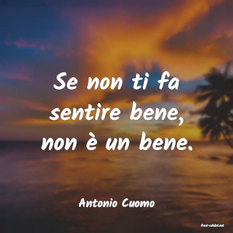 frasi di  Antonio Cuomo
