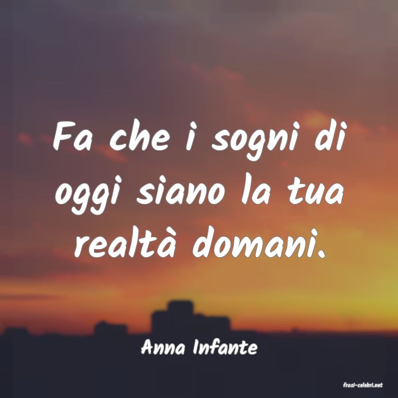frasi di  Anna Infante
