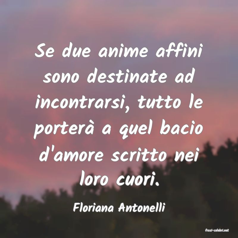 frasi di  Floriana Antonelli
