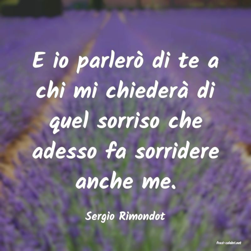 frasi di  Sergio Rimondot
