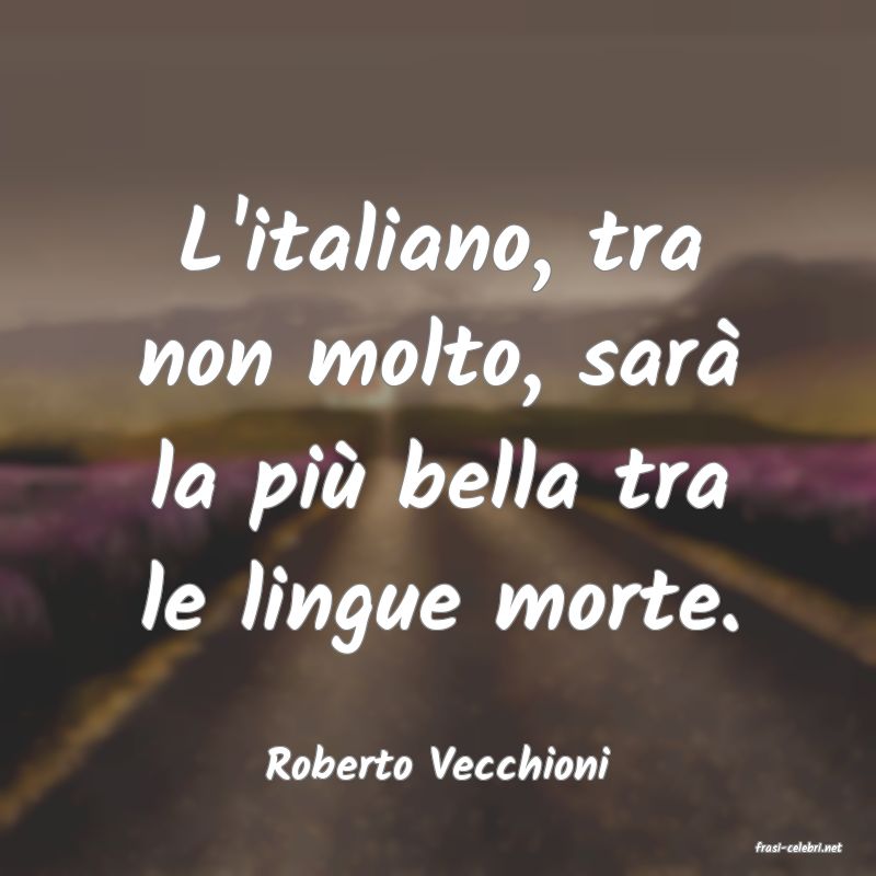 frasi di  Roberto Vecchioni
