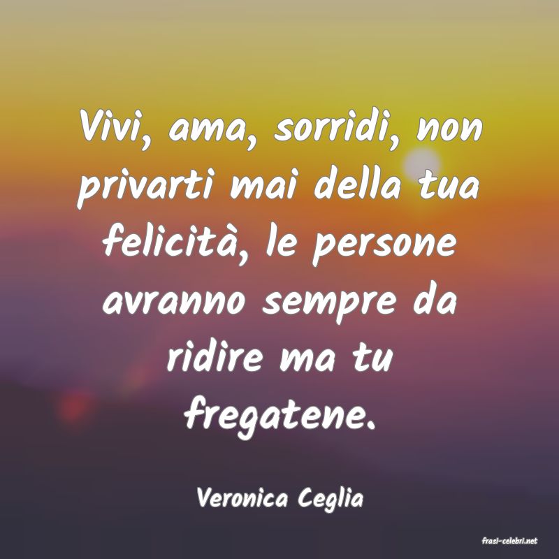 frasi di Veronica Ceglia