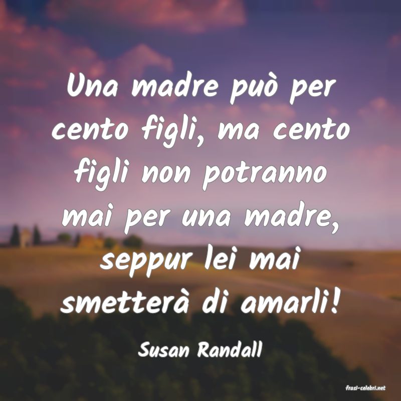 frasi di  Susan Randall
