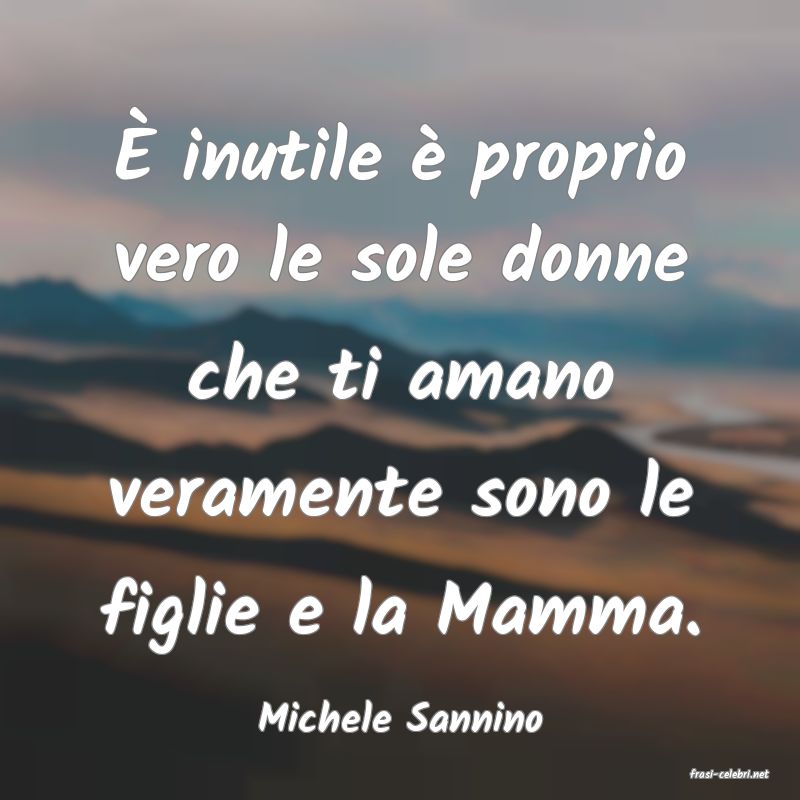 frasi di Michele Sannino
