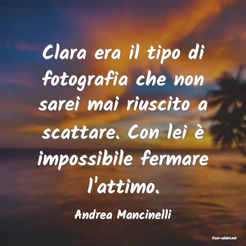 frasi di  Andrea Mancinelli
