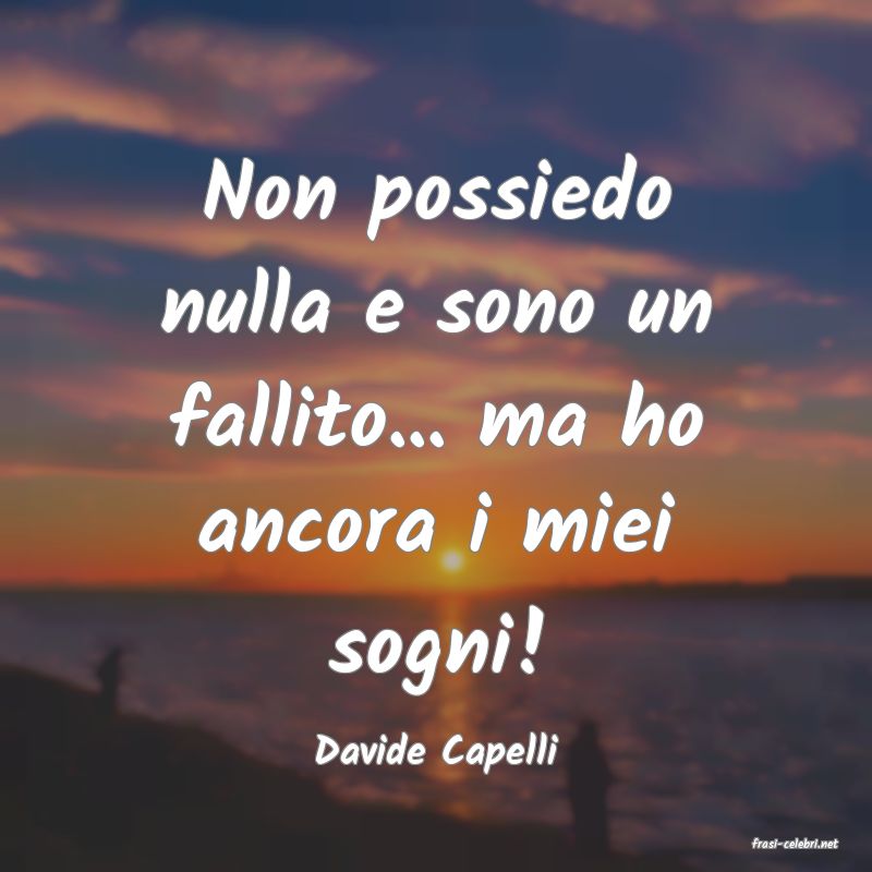 frasi di  Davide Capelli
