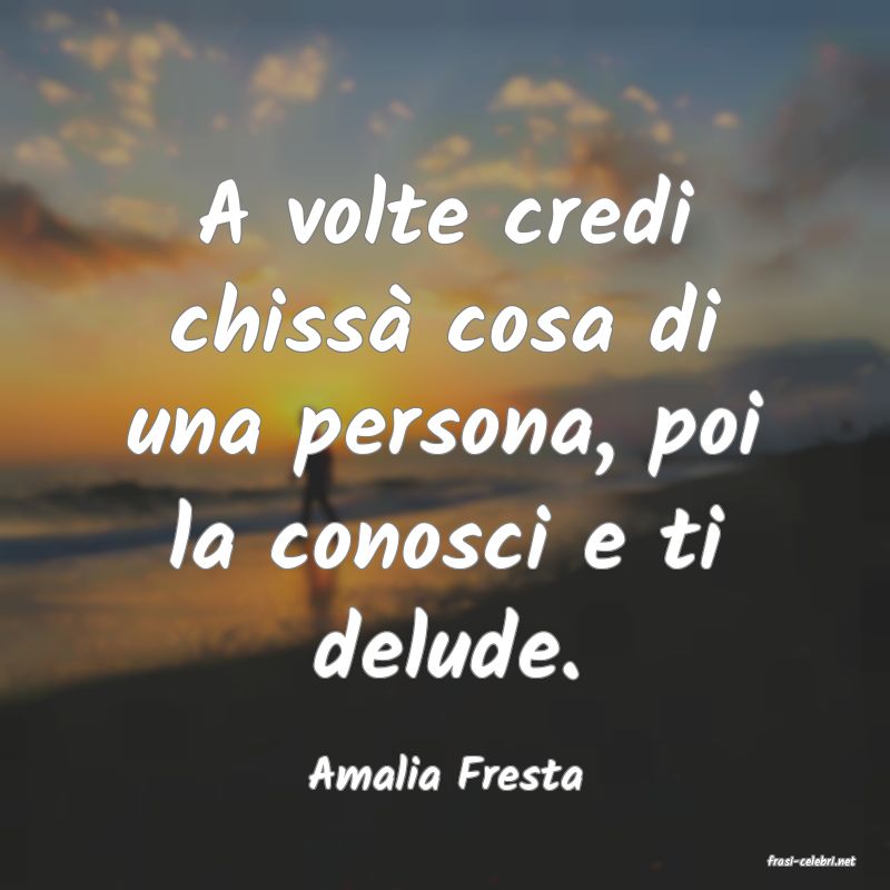 frasi di  Amalia Fresta
