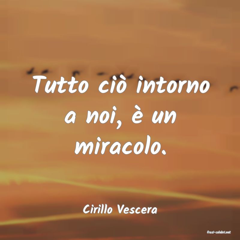 frasi di  Cirillo Vescera
