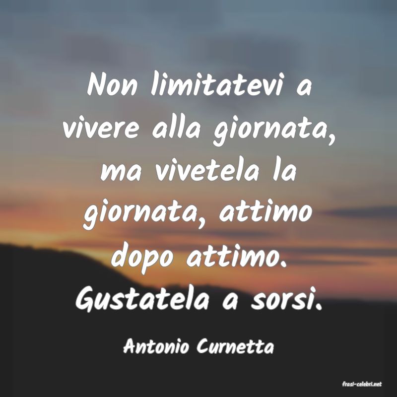frasi di  Antonio Curnetta
