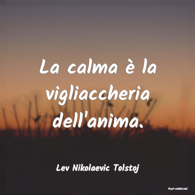 frasi di  Lev Nikolaevic Tolstoj
