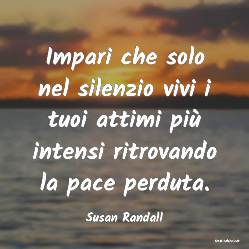 frasi di  Susan Randall
