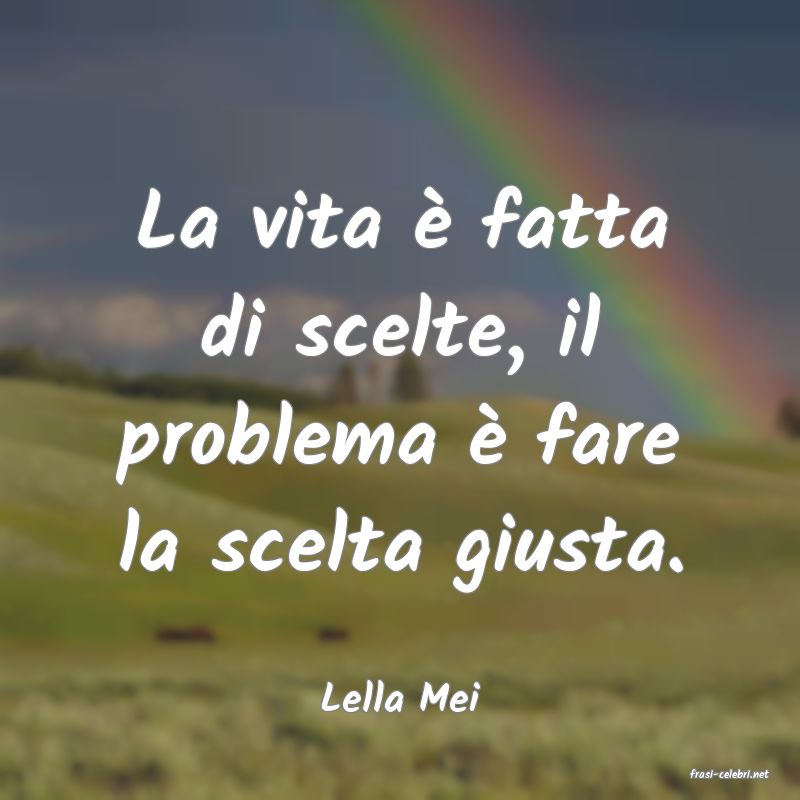 frasi di  Lella Mei
