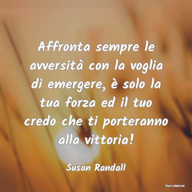 frasi di  Susan Randall
