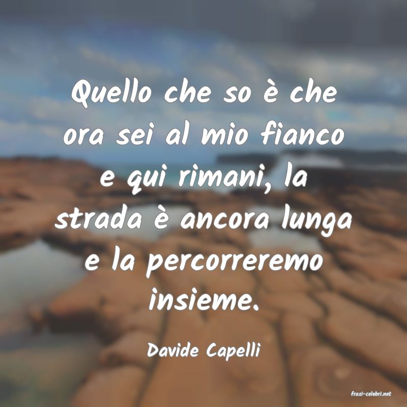 frasi di  Davide Capelli
