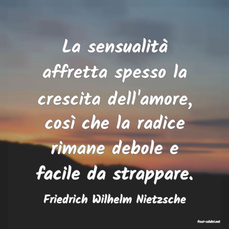 frasi di  Friedrich Wilhelm Nietzsche
