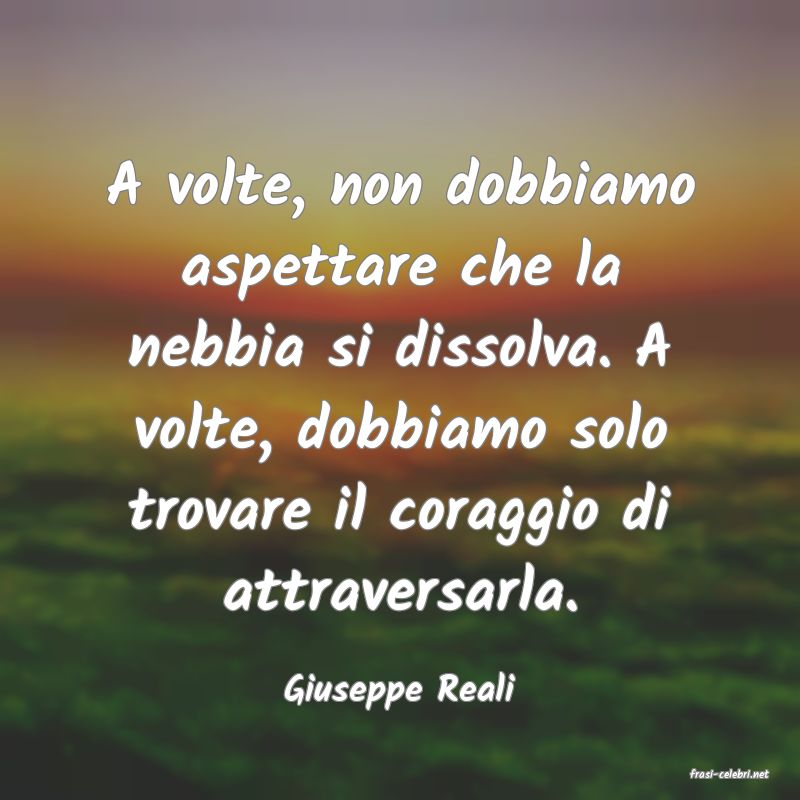 frasi di  Giuseppe Reali
