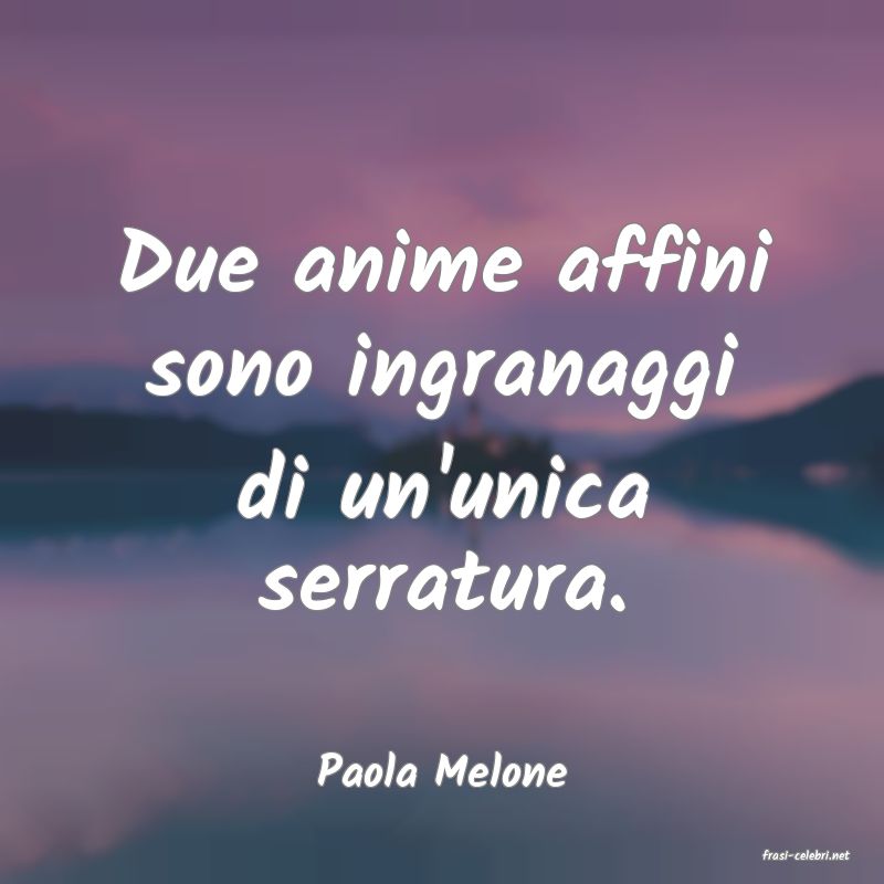 frasi di  Paola Melone
