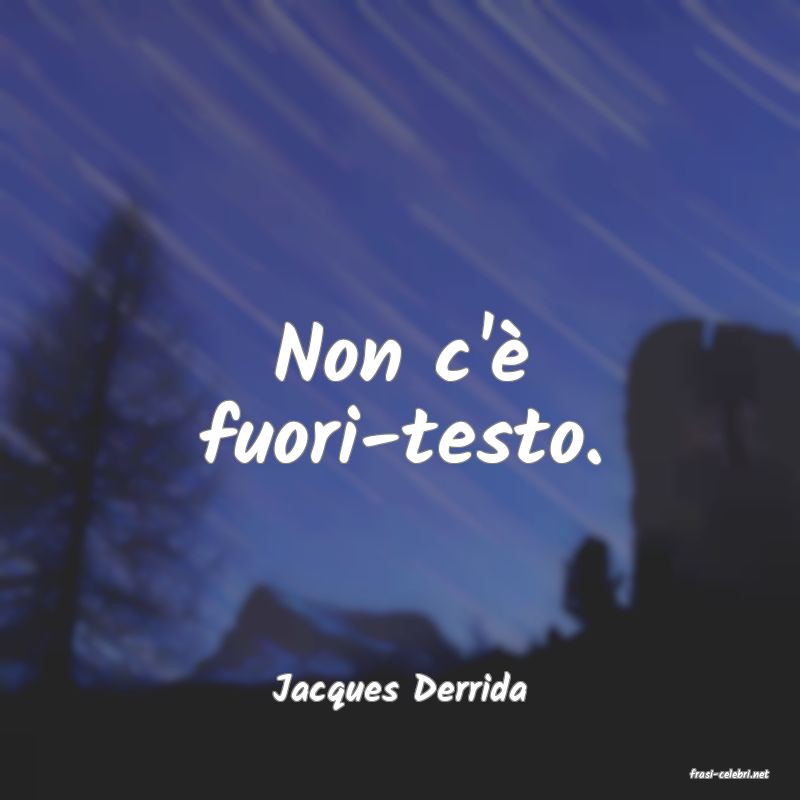 frasi di  Jacques Derrida
