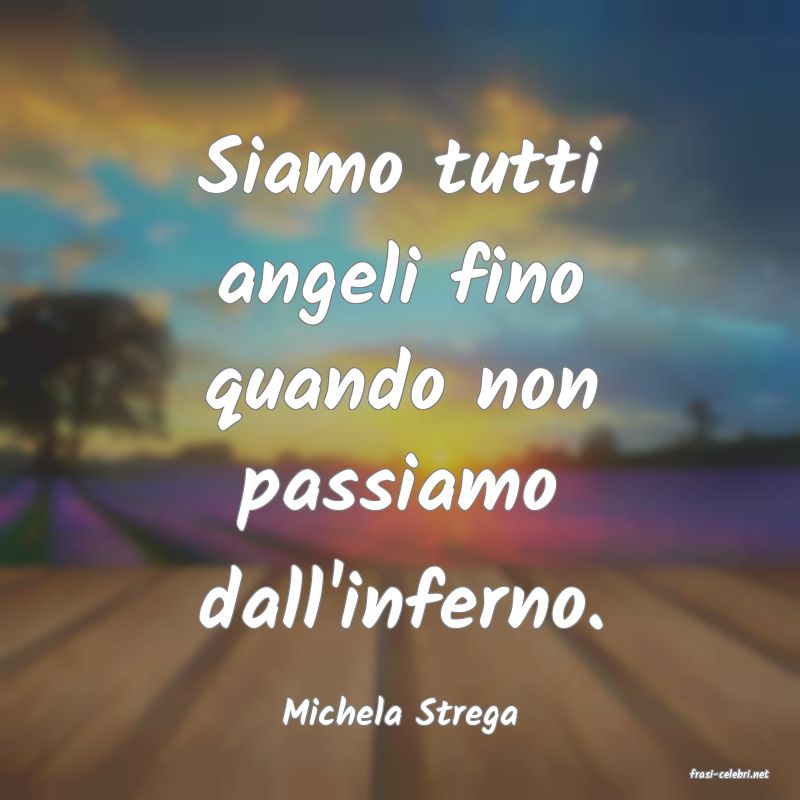 frasi di Michela Strega