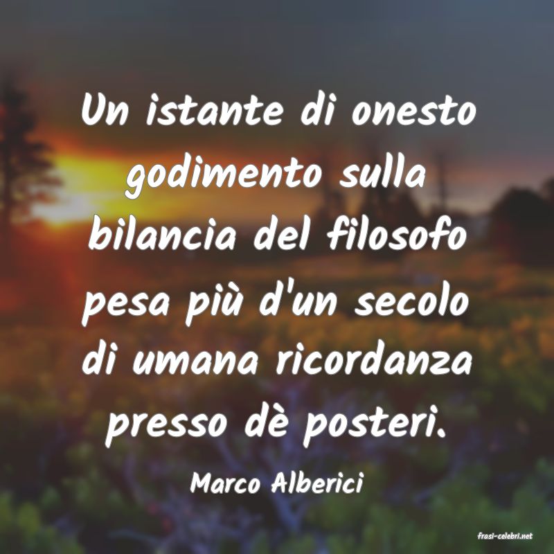 frasi di  Marco Alberici
