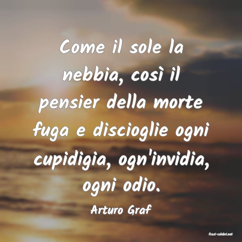 frasi di  Arturo Graf
