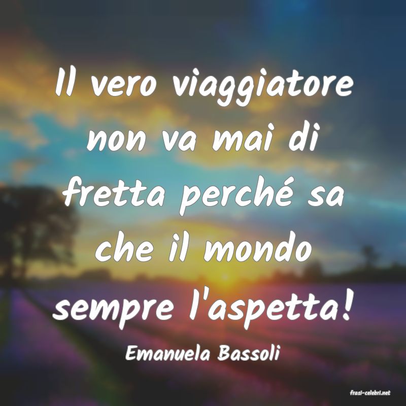 frasi di  Emanuela Bassoli
