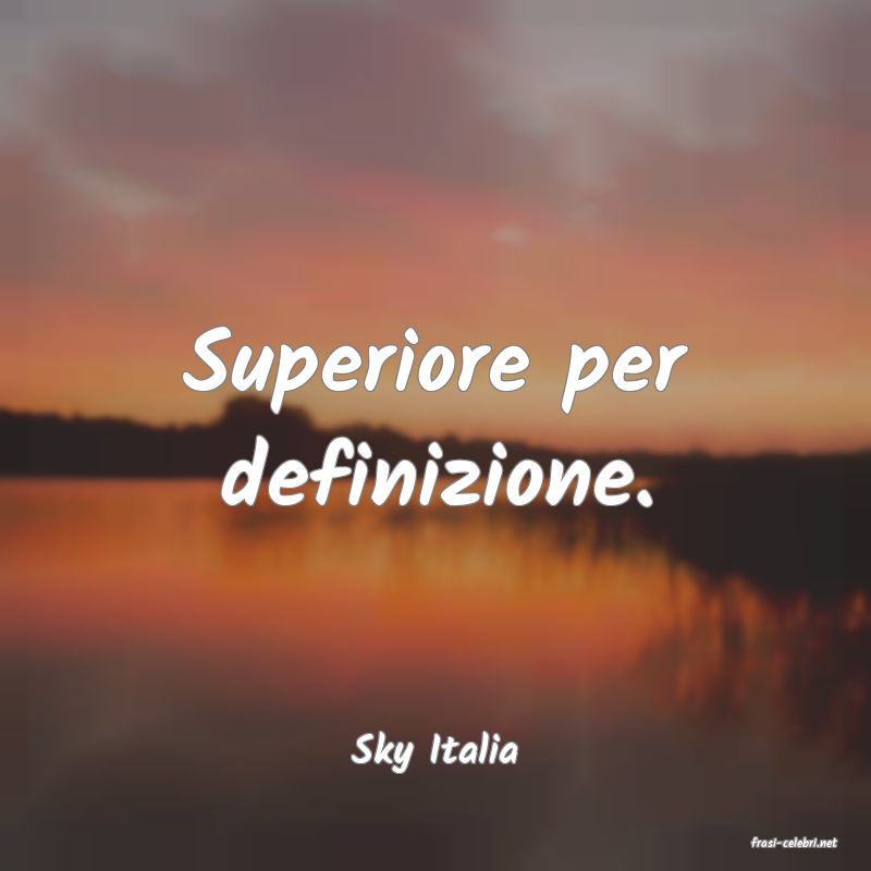 frasi di  Sky Italia
