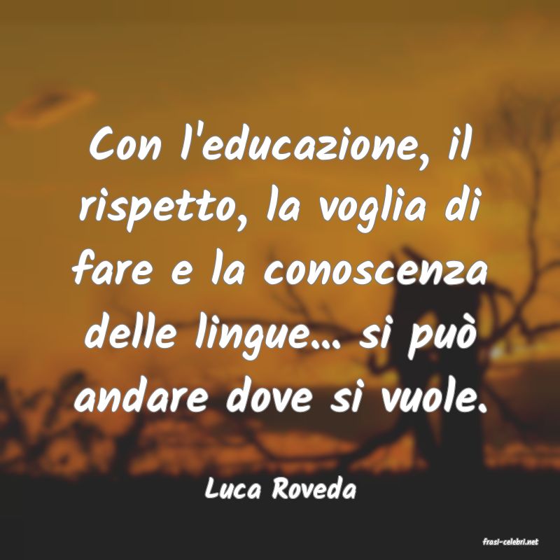 frasi di  Luca Roveda
