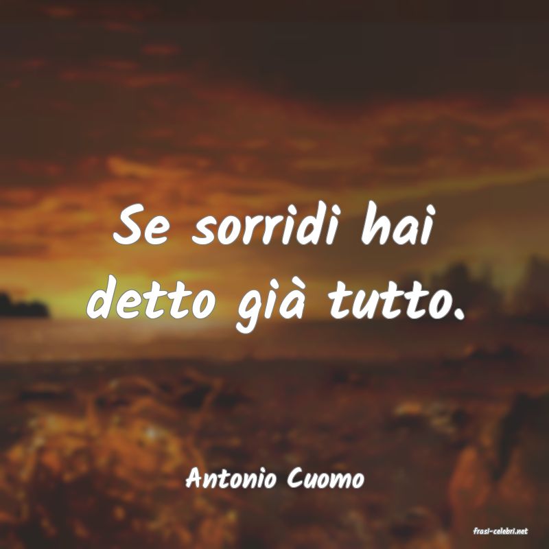 frasi di  Antonio Cuomo

