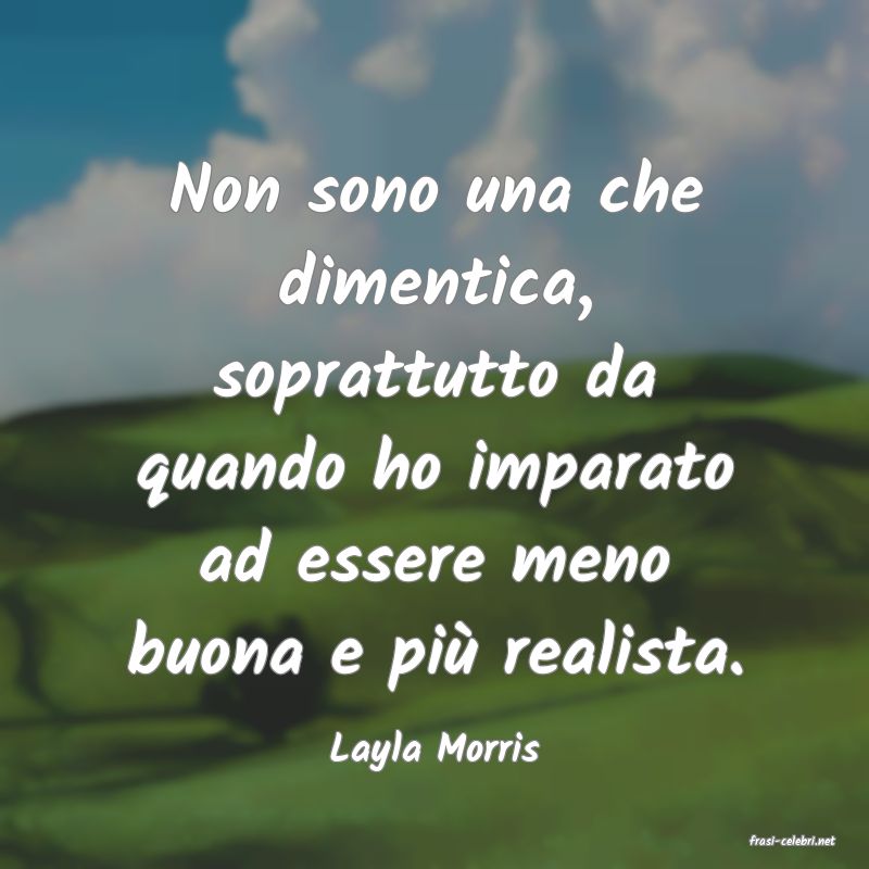frasi di  Layla Morris
