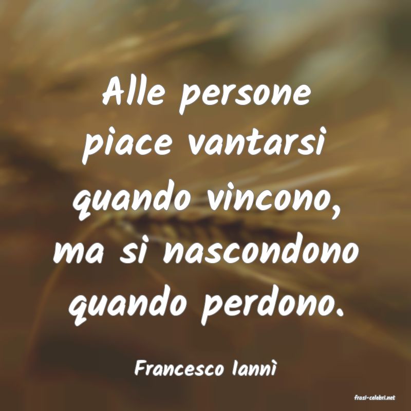 frasi di Francesco Iann