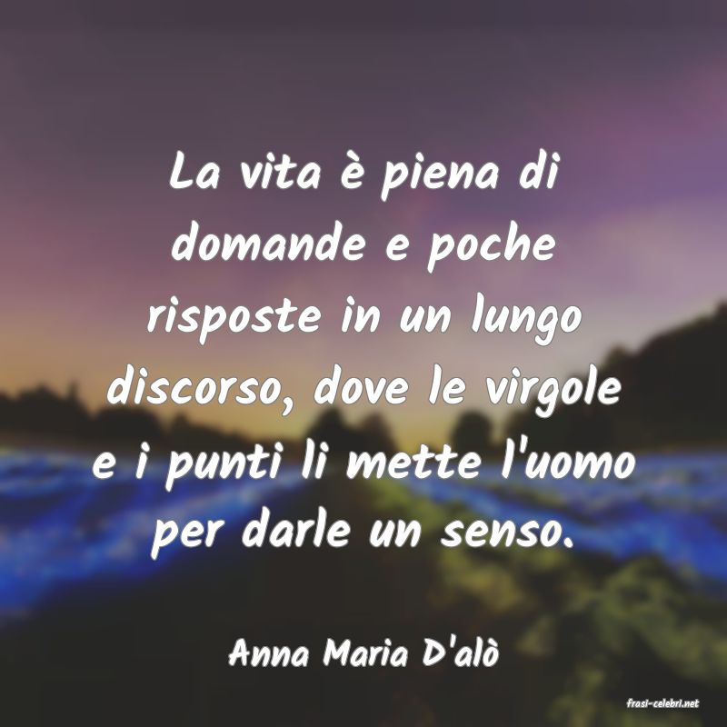 frasi di Anna Maria D'al�