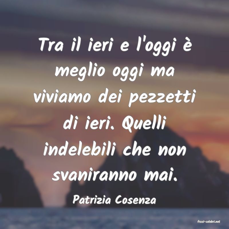 frasi di  Patrizia Cosenza
