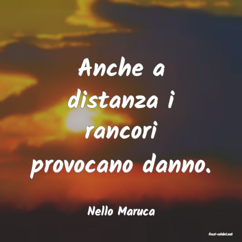 frasi di  Nello Maruca
