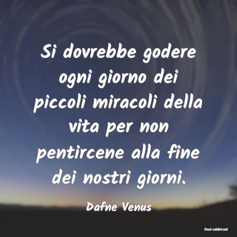 frasi di  Dafne Venus

