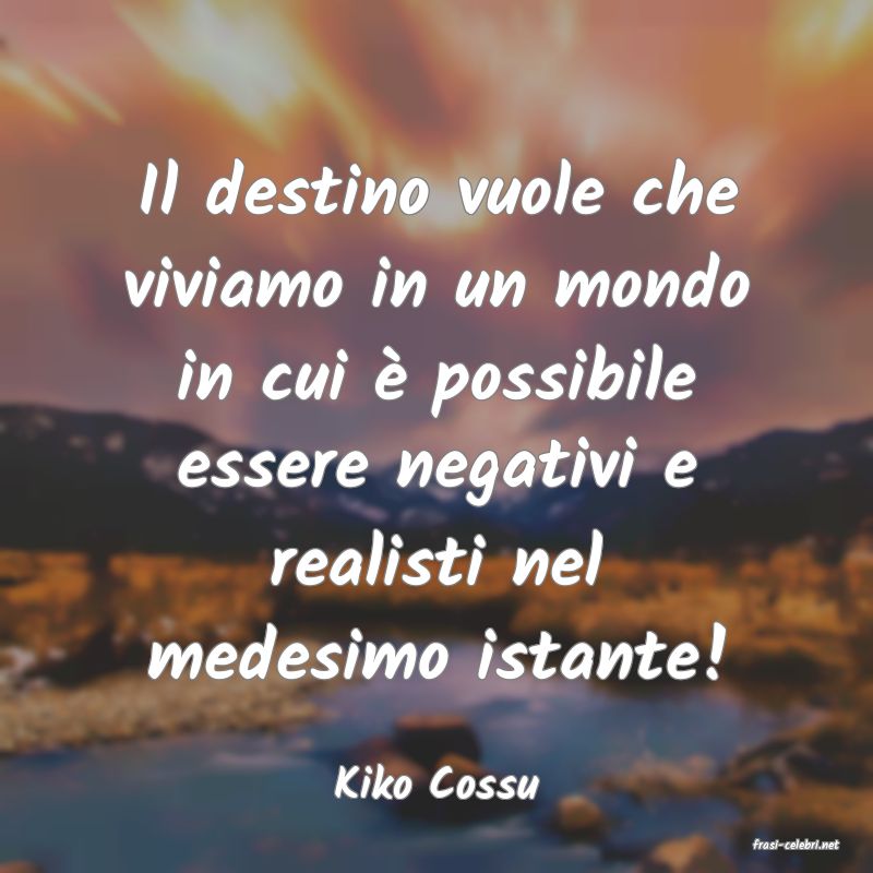 frasi di Kiko Cossu