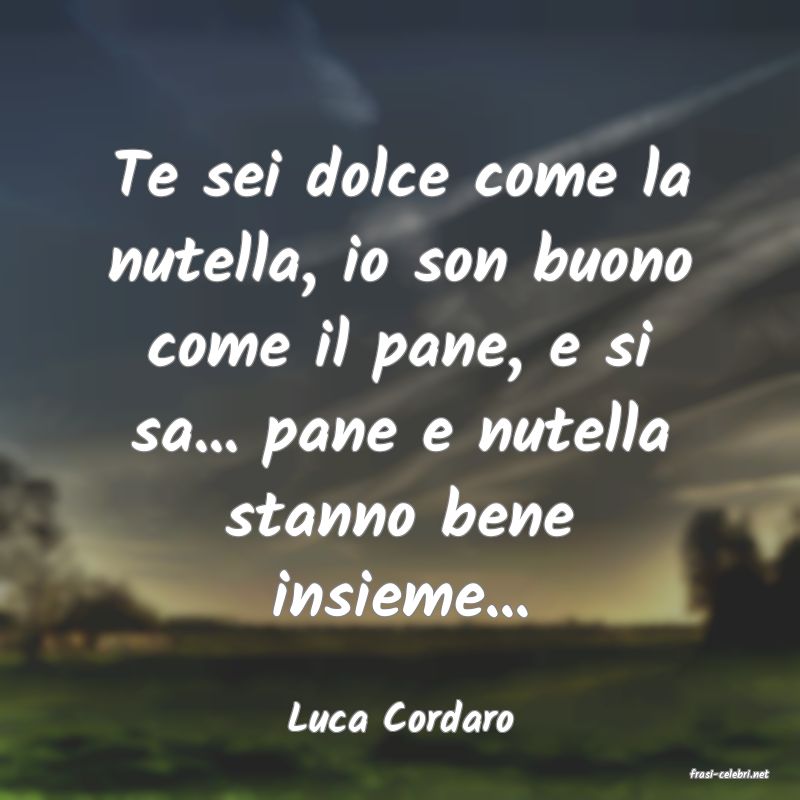 frasi di Luca Cordaro