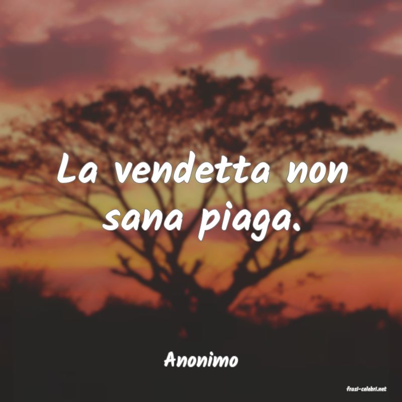 frasi di Anonimo