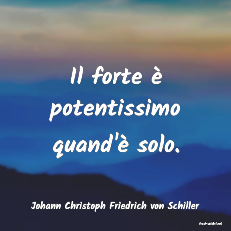 frasi di Johann Christoph Friedrich von Schiller