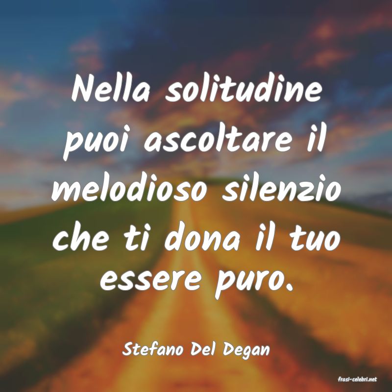 frasi di Stefano Del Degan