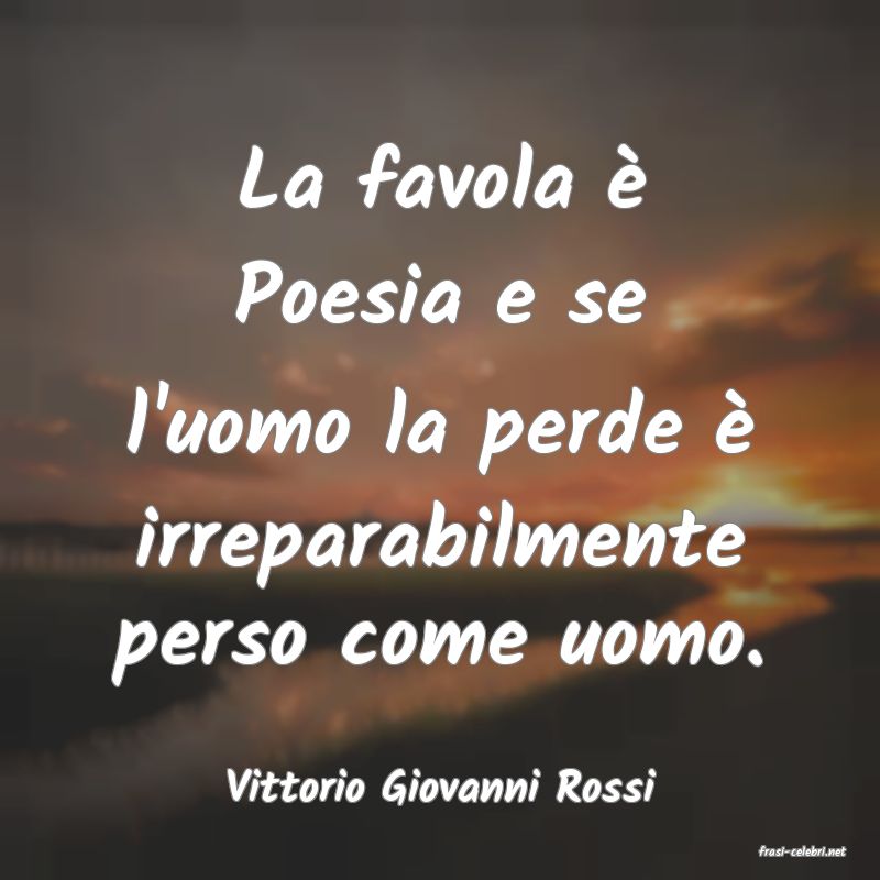 frasi di Vittorio Giovanni Rossi
