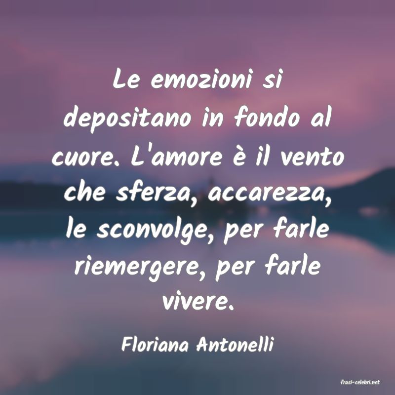 frasi di  Floriana Antonelli
