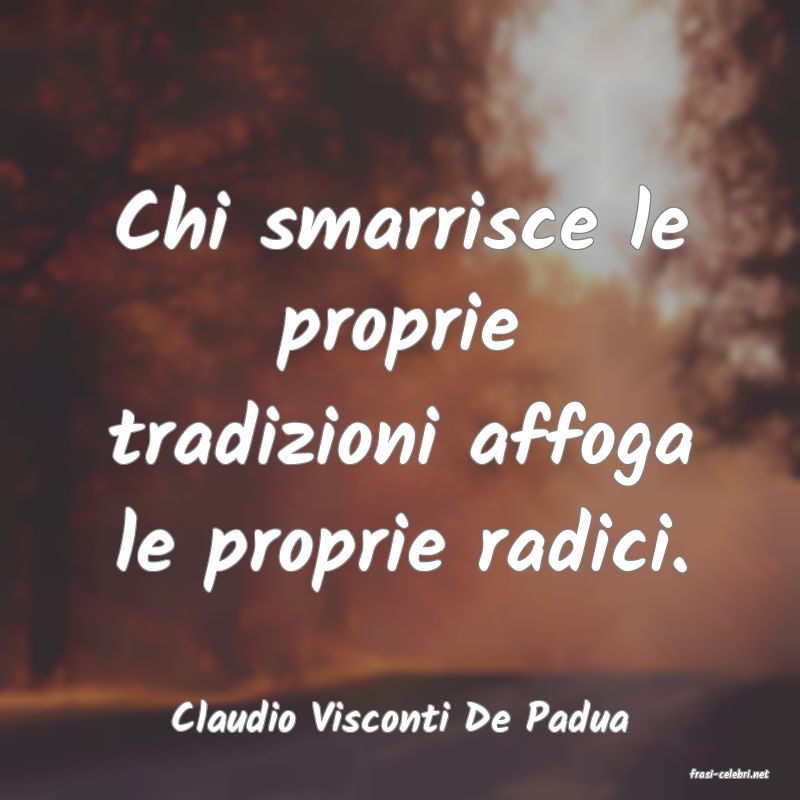 frasi di Claudio Visconti De Padua